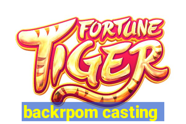 backrpom casting